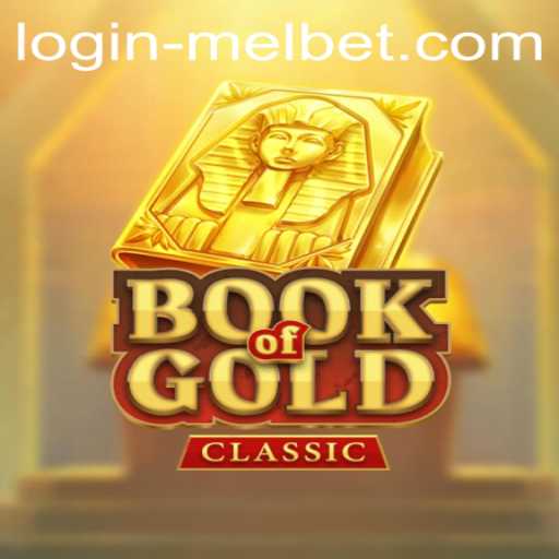 Explore the Adventure of BookOfGoldClassic and Navigate Your Melbet Login Effortlessly