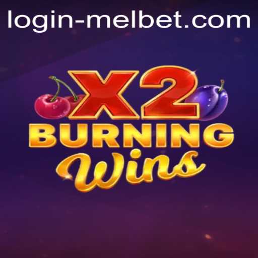 Discover the Thrills of BurningWinsX2 with Melbet Login