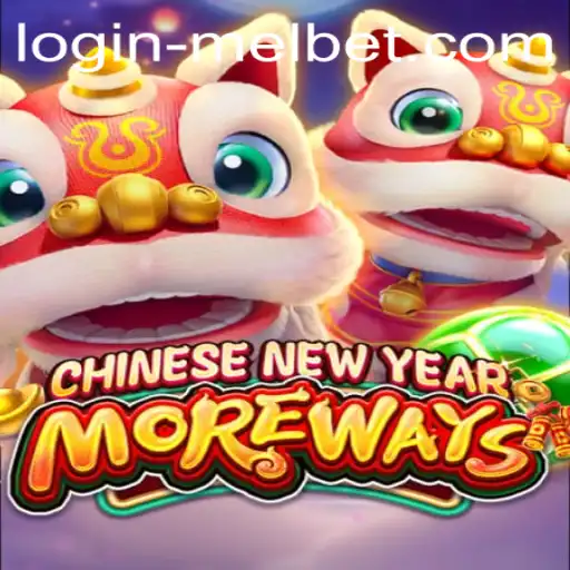 Unlock the Excitement with CHINESENEWYEARMOREWAYS: A Comprehensive Guide