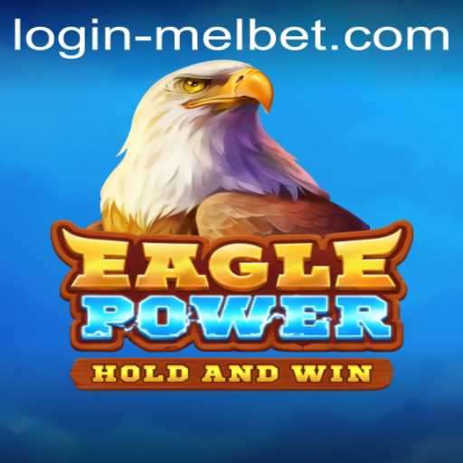 Exploring the Thrilling World of EaglePower and Navigating Melbet Login