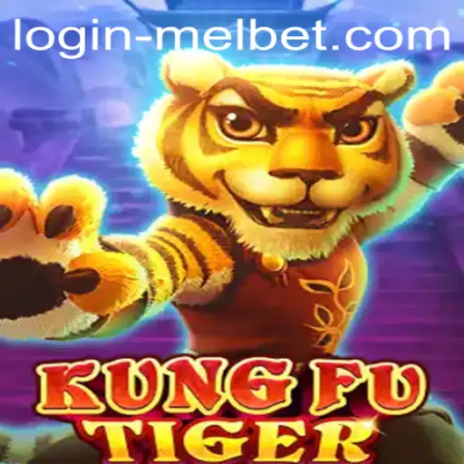The Thrilling World of KungFuTiger and the Ease of Melbet Login